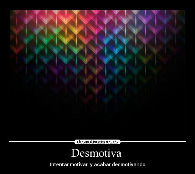 Desmotiva -
