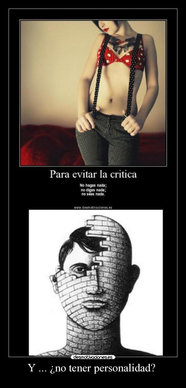 Y ... ¿no tener personalidad? -