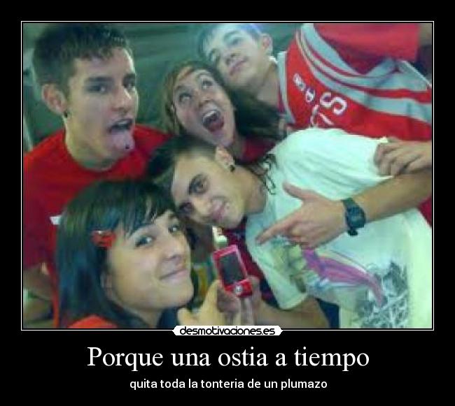 Porque una ostia a tiempo -