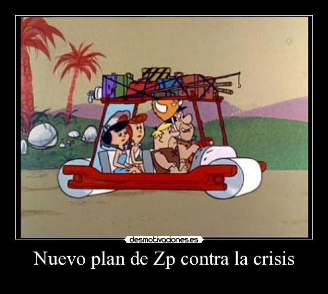 Nuevo plan de Zp contra la crisis -