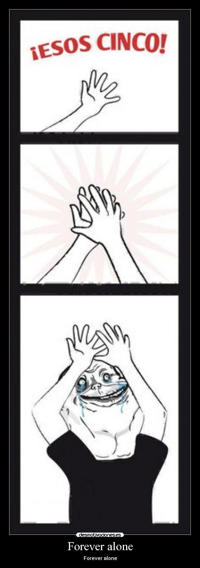 Forever alone - Forever alone