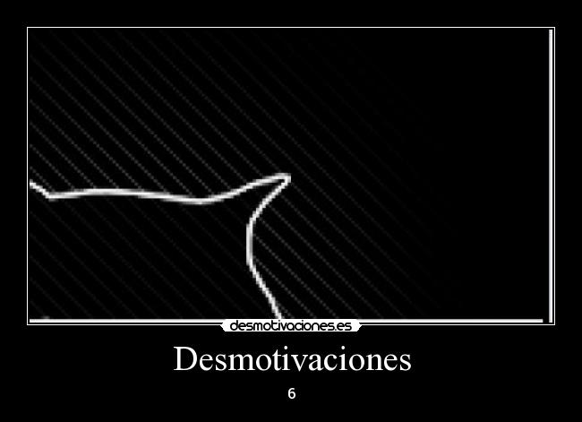 Desmotivaciones - 6