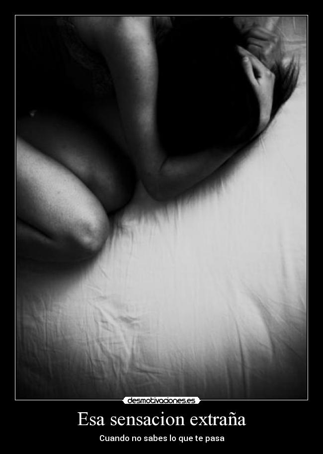 Esa sensacion extraña -