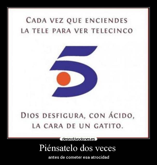 Piénsatelo dos veces  - 