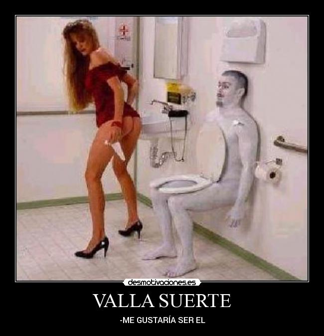 VALLA SUERTE - -ME GUSTARÍA SER EL