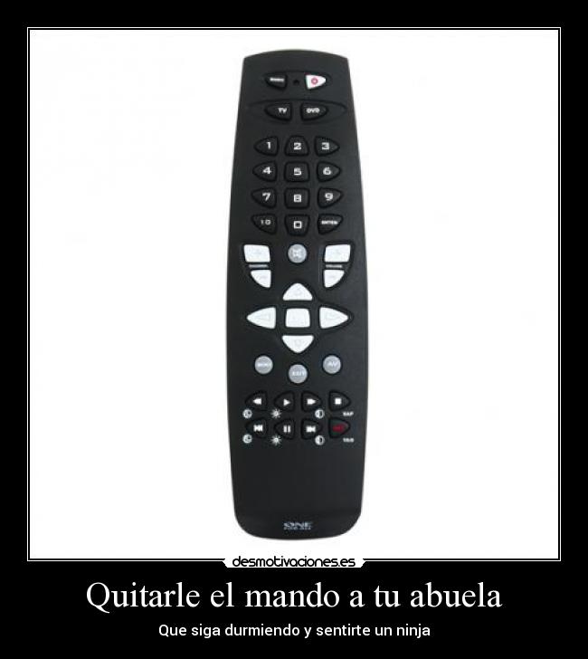 Quitarle el mando a tu abuela - Que siga durmiendo y sentirte un ninja
