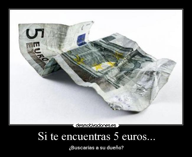 carteles euros dinero dueno desmotivaciones