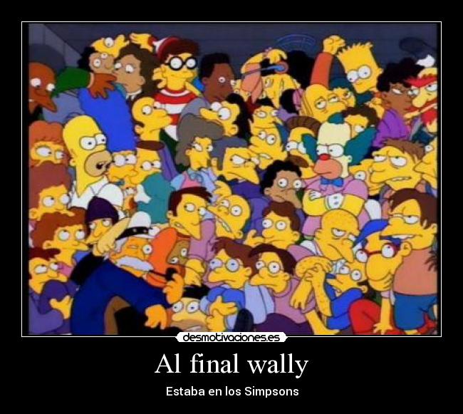 Al final wally - Estaba en los Simpsons