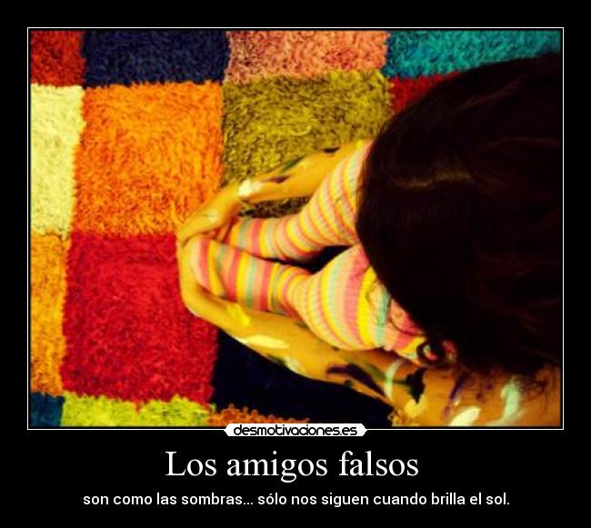 Los amigos falsos  - 