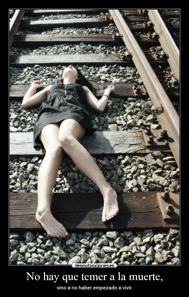 No hay que temer a la muerte, - 