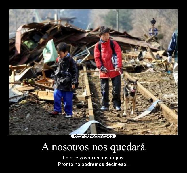 A nosotros nos quedará -