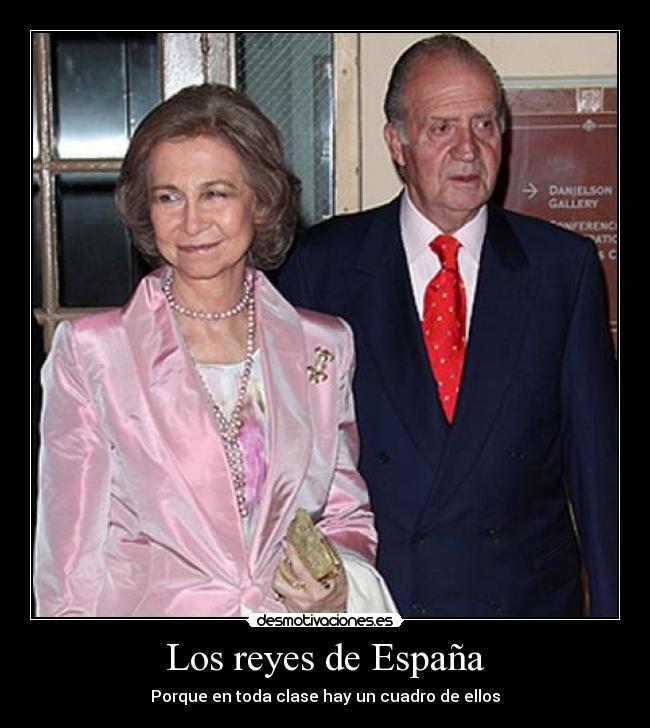 Los reyes de España - Porque en toda clase hay un cuadro de ellos