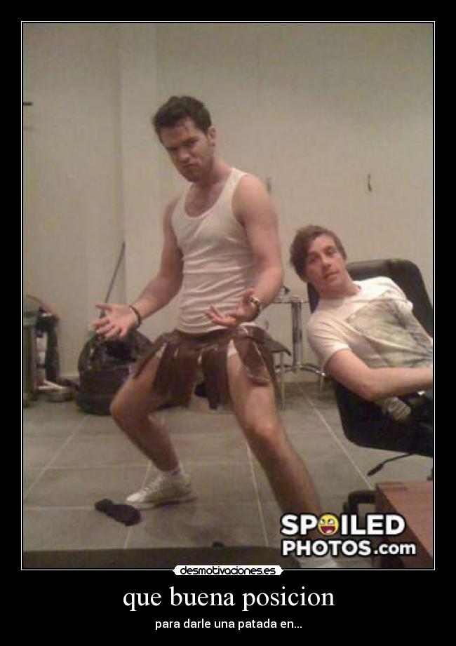 que buena posicion - 