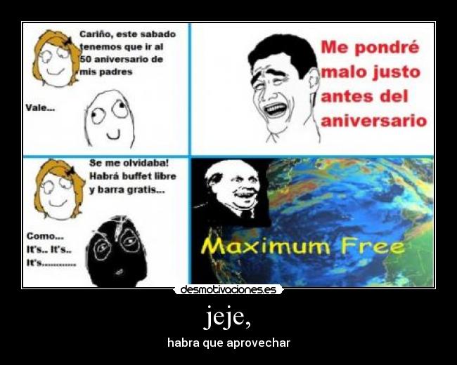 jeje, - habra que aprovechar