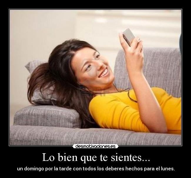 Lo bien que te sientes... -