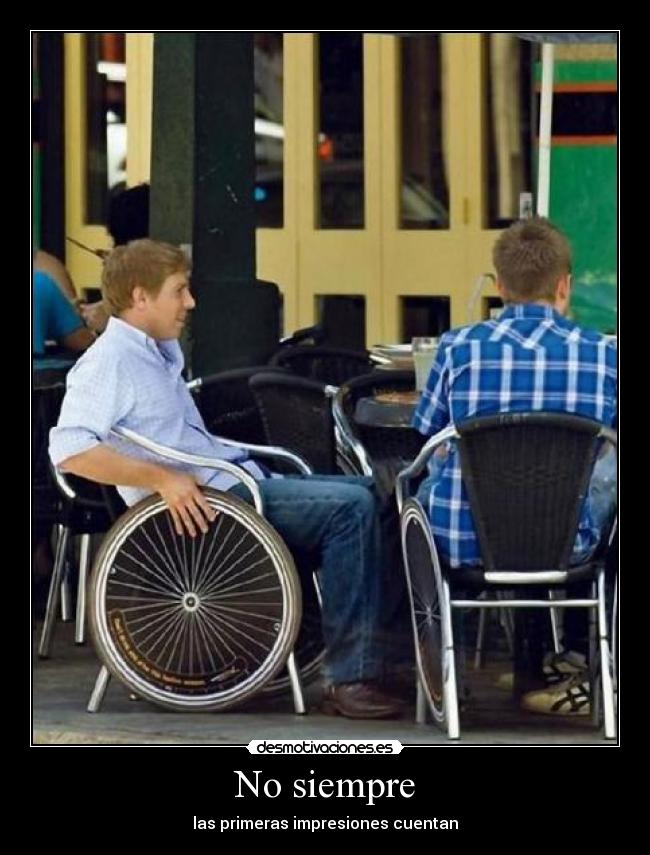 No siempre -