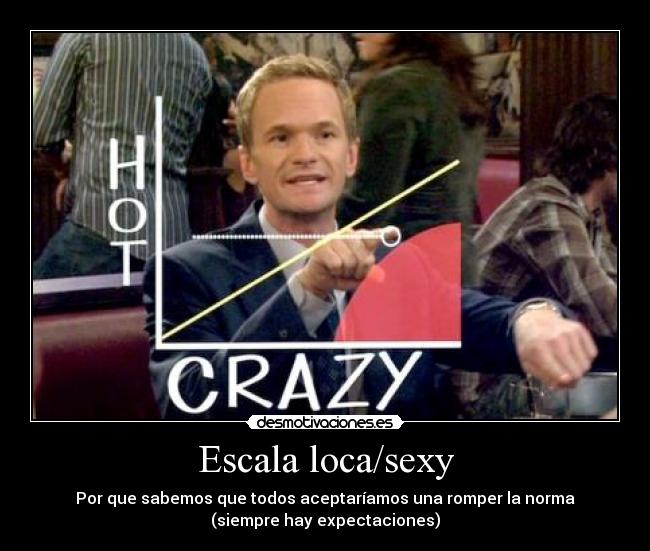 Escala loca/sexy -