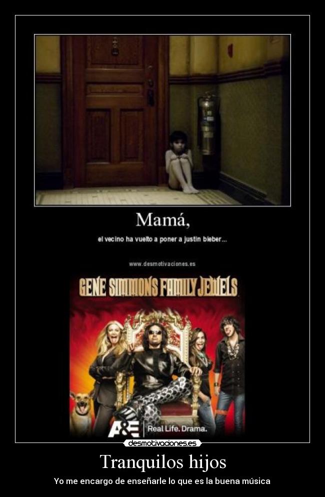 Tranquilos hijos - Yo me encargo de enseñarle lo que es la buena música