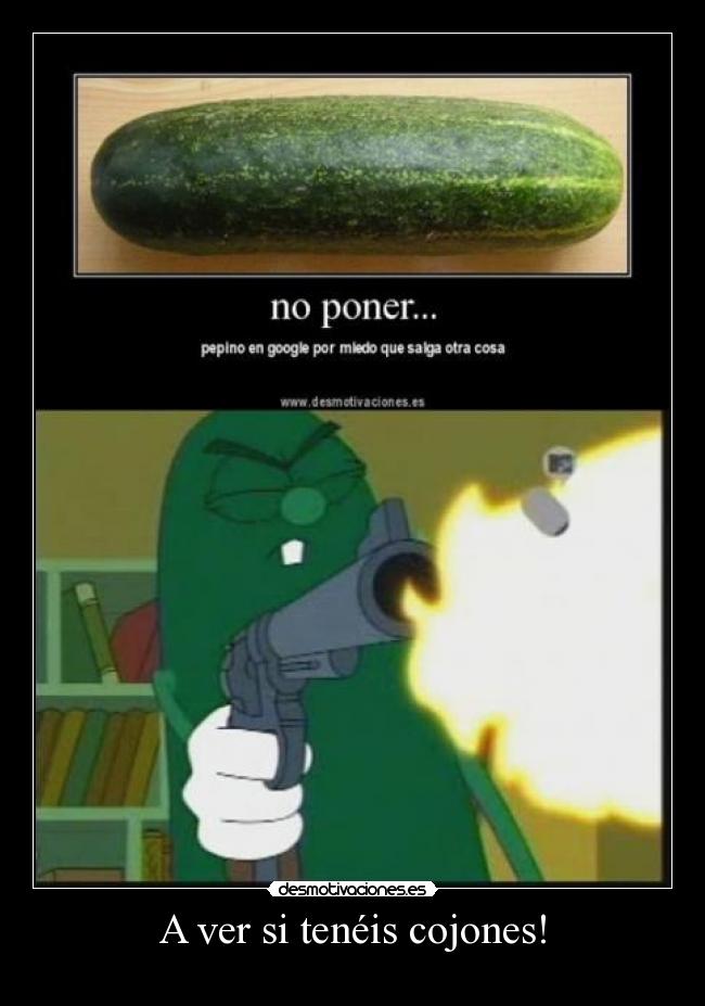 A ver si tenéis cojones! - 