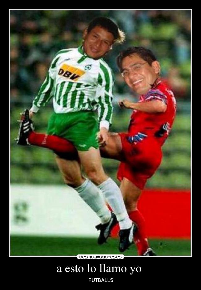 a esto lo llamo yo -