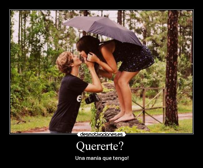 Quererte? - Una manía que tengo!