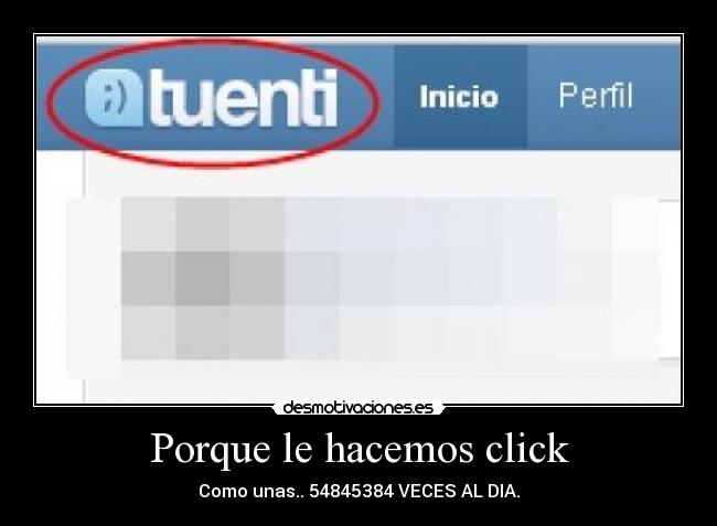 Porque le hacemos click -