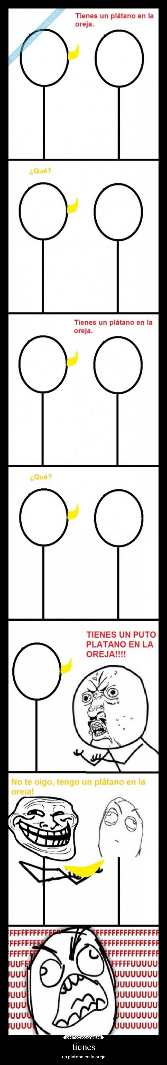 tienes - un platano en la oreja