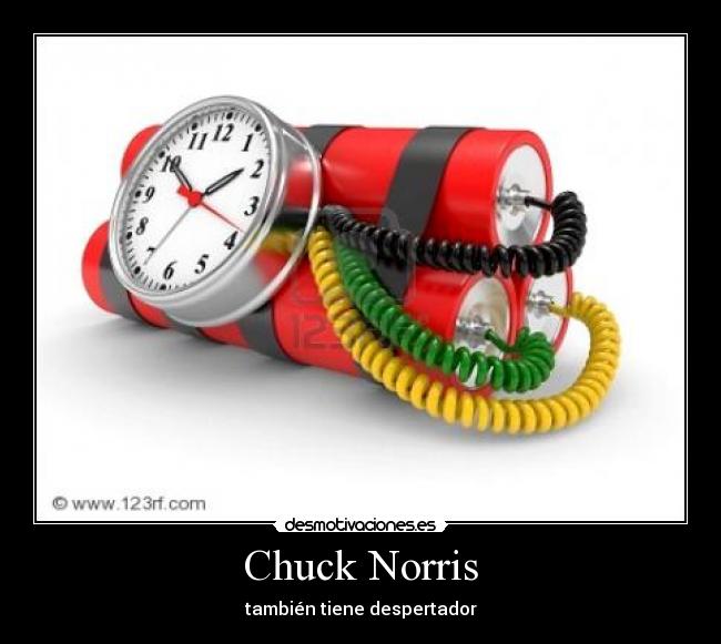 Chuck Norris - también tiene despertador