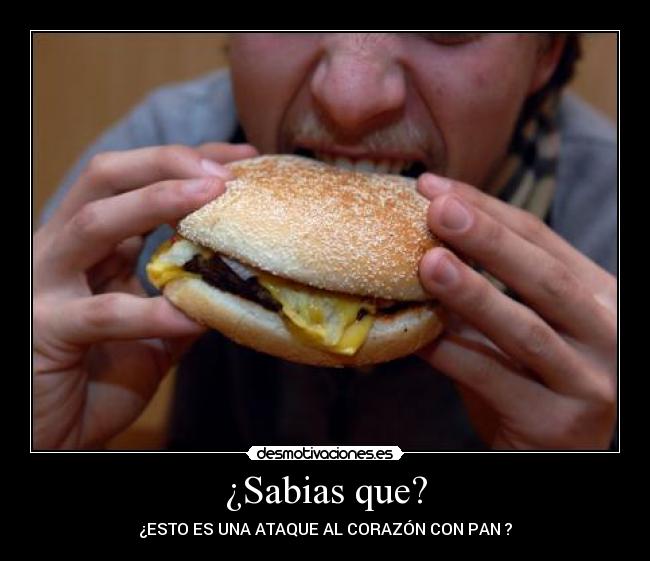 ¿Sabias que? - ¿ESTO ES UNA ATAQUE AL CORAZÓN CON PAN ?