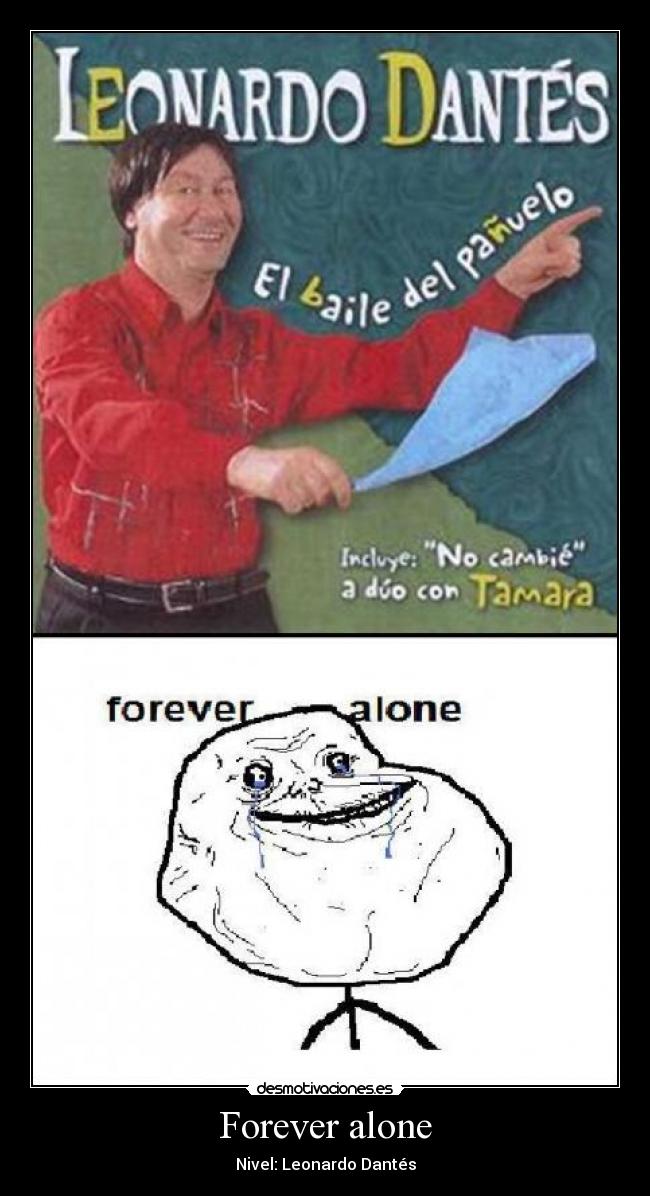 Forever alone - Nivel: Leonardo Dantés