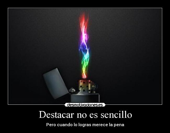 Destacar no es sencillo -