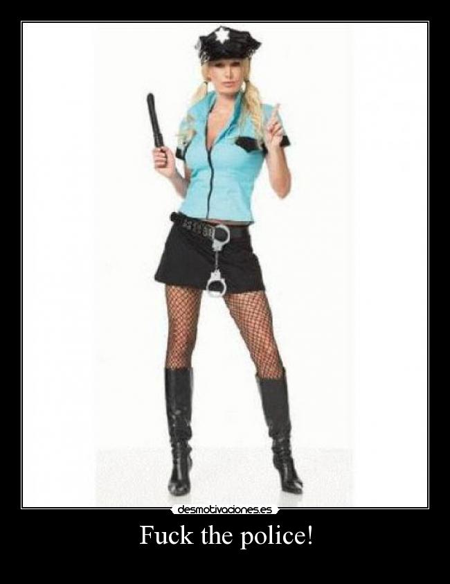 Fuck the police! -