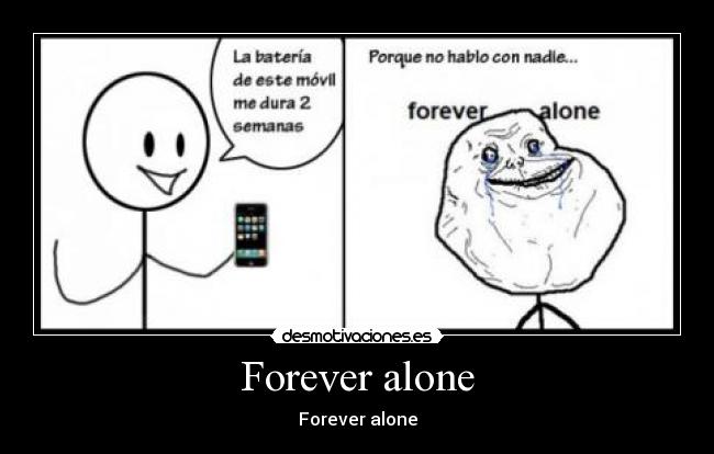 Forever alone - Forever alone