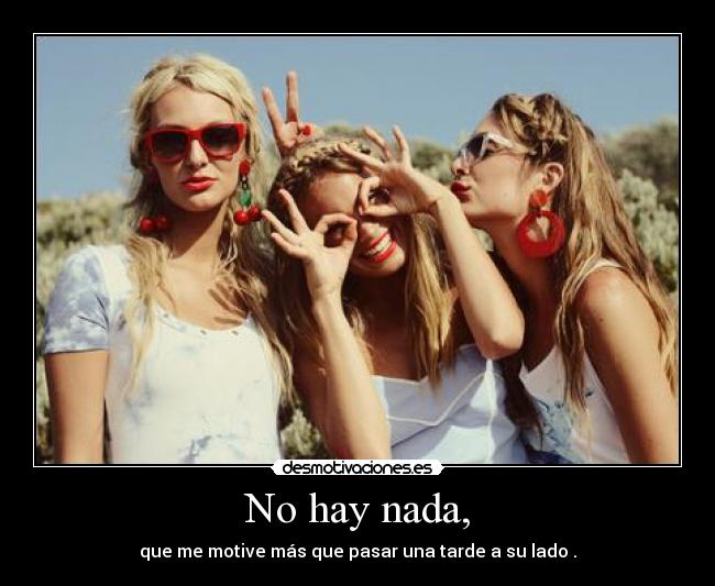 No hay nada, -