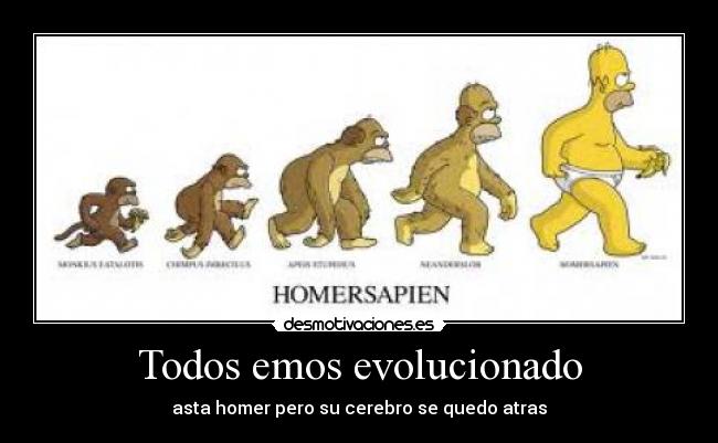 Todos emos evolucionado - 