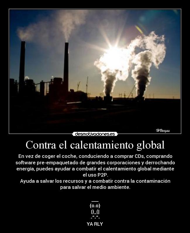 Imágenes y Carteles de CALENTAMIENTO Pag. 11 | Desmotivaciones