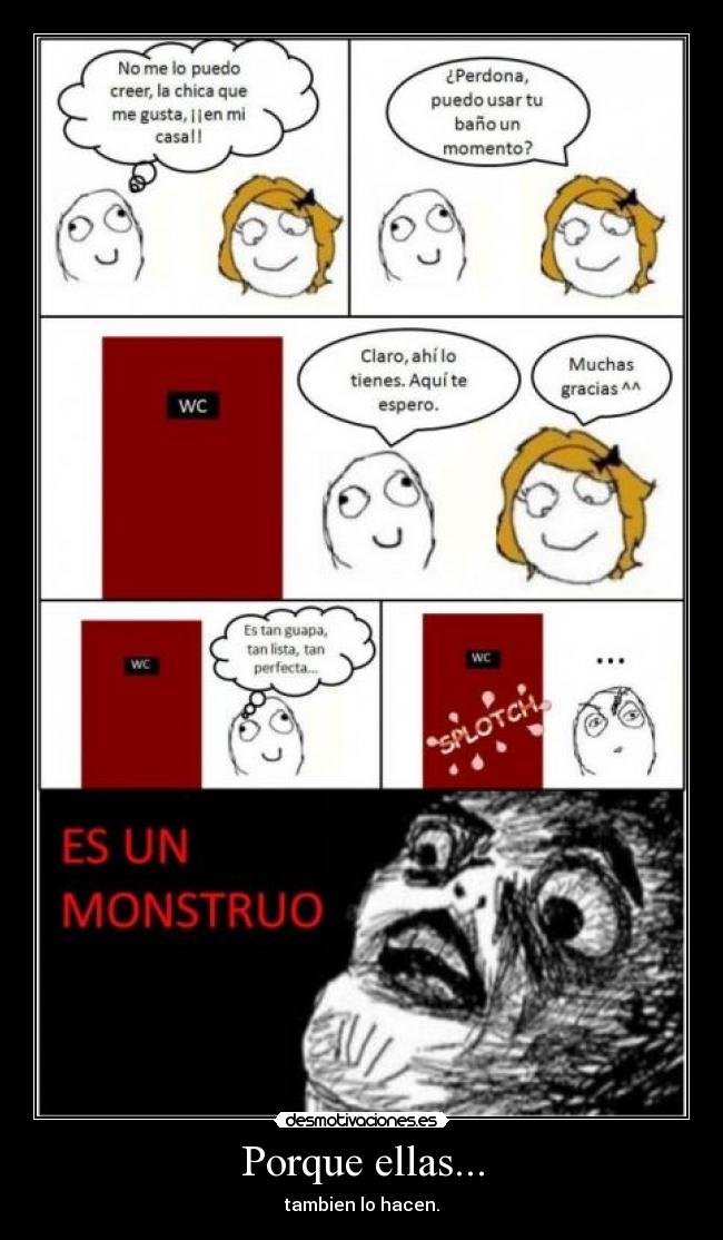 Porque ellas... - tambien lo hacen.