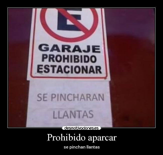 Prohibido aparcar - se pinchan llantas