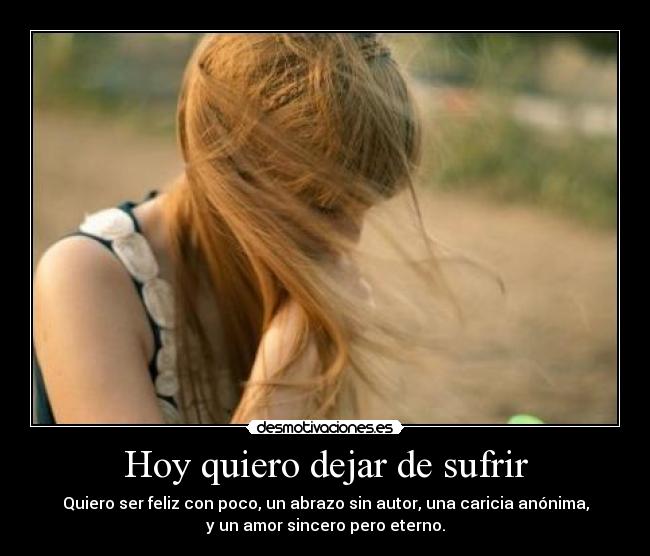 Hoy quiero dejar de sufrir - 