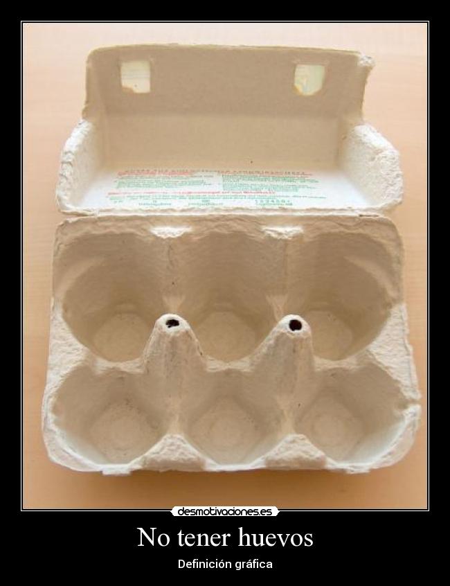 No tener huevos - 