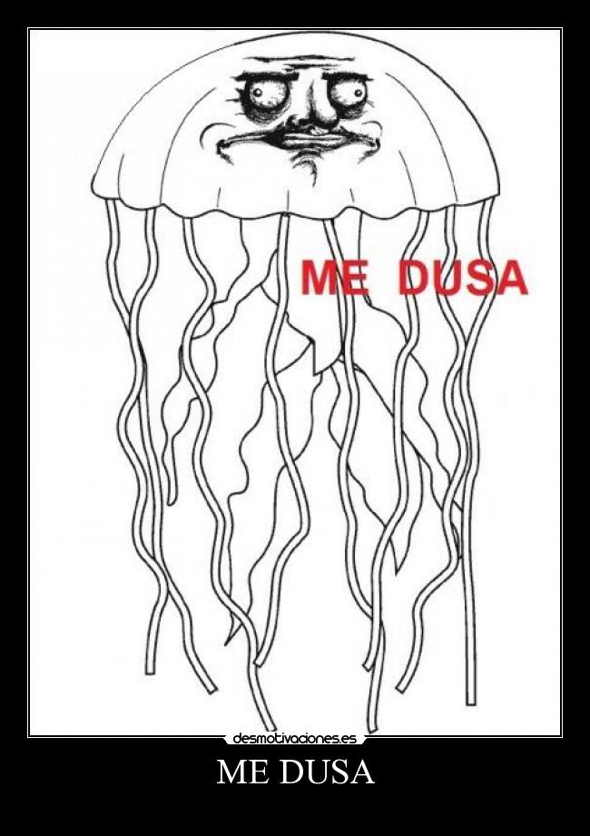 ME DUSA -