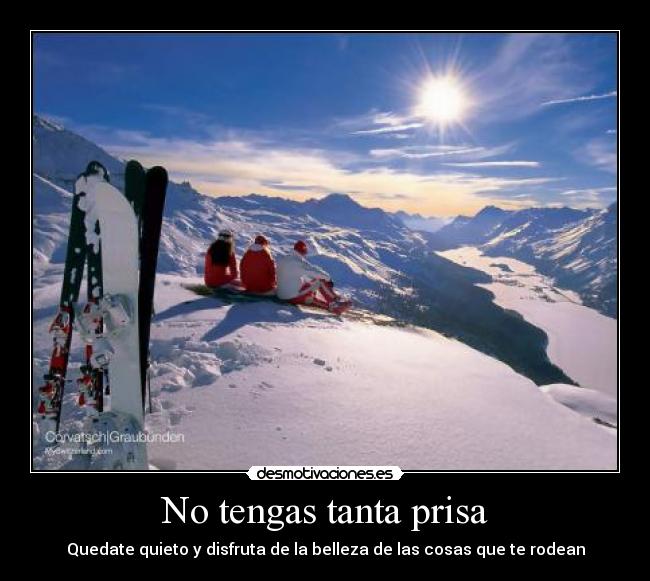 No tengas tanta prisa -