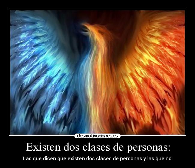 Existen dos clases de personas: - 