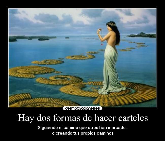 Hay dos formas de hacer carteles - 