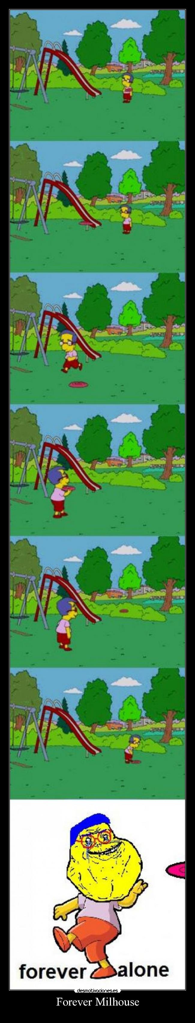 Forever Milhouse - 