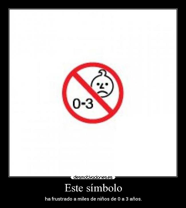Este símbolo - ha frustrado a miles de niños de 0 a 3 años.