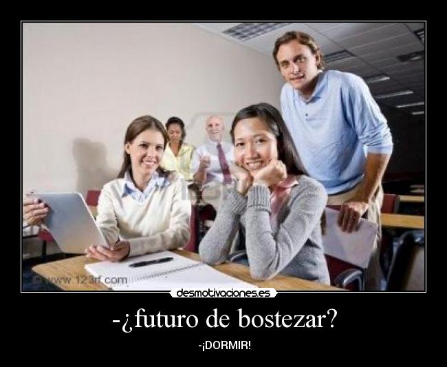 -¿futuro de bostezar? - -¡DORMIR!
