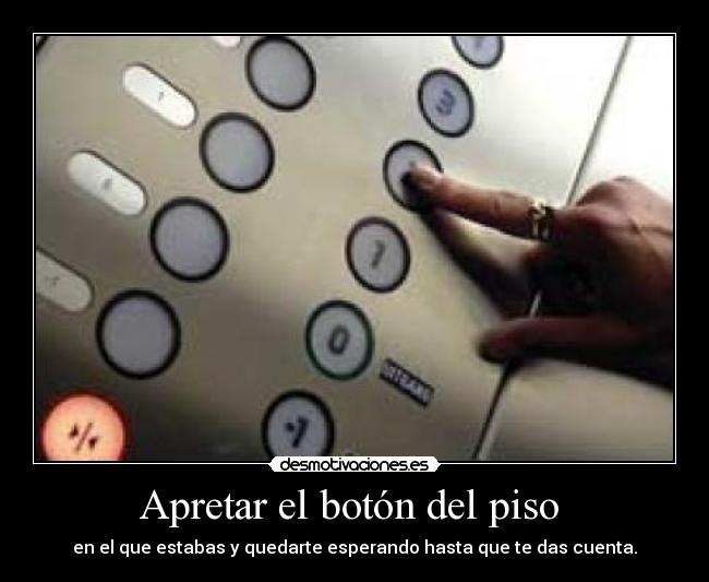 Apretar el botón del piso  - 