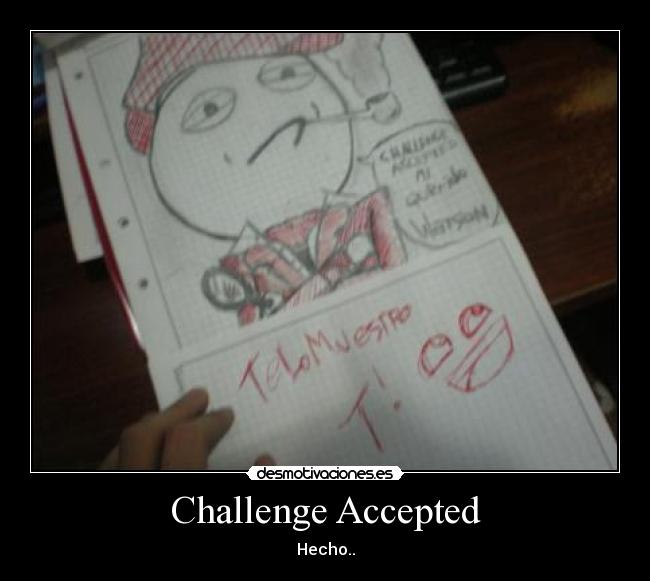Challenge Accepted - Hecho..