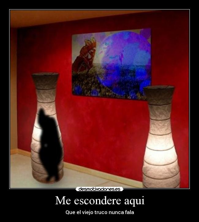 Me escondere aqui -